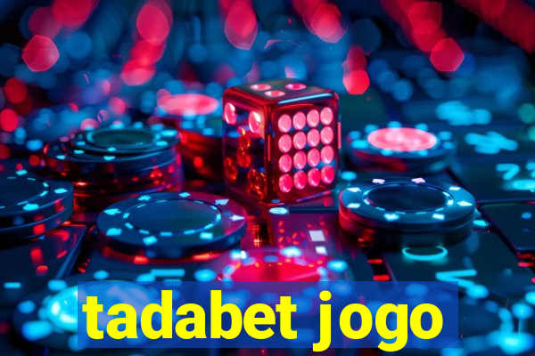 tadabet jogo